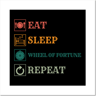 Eat sleep Wheel of fortune repeat Posters and Art